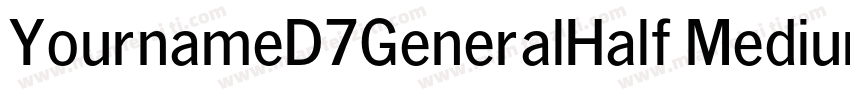 YournameD7GeneralHalf Medium字体转换